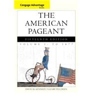 Cengage Advantage Books: The American Pageant, Volume 1: To 1877 9781133959670