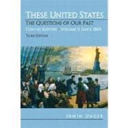 These United States: The Questions of Our Past, Concise Edition, Volume 2: Since 1865 (Chapters 16-31)