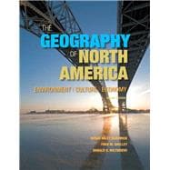 The Geography of North America Environment, Culture, Economy 9780321769671