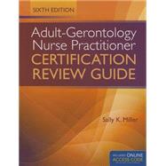 Adult-gerontology Nurse Practitioner Certification Review Guide 9781284049671
