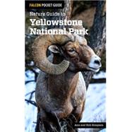 Nature Guide to Yellowstone National Park 9781493009671