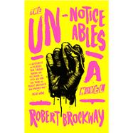 The Unnoticeables A Novel 9780765379672