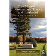 New Models of Bereavement Theory and Treatment: New Mourning 9781138809673