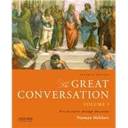 The Great Conversation: Volume I Pre-Socratics through Descartes 9780199999675
