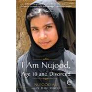 I Am Nujood, Age 10 and Divorced 9780307589675