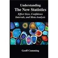 Understanding The New Statistics: Effect Sizes, Confidence Intervals, and Meta-Analysis 9780415879675