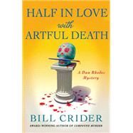 Half in Love with Artful Death A Dan Rhodes Mystery 9781250039675