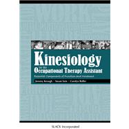 Kinesiology for the Occupational Therapy Assistant Essential Components of Function and Movement 9781556429675
