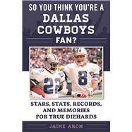 So You Think You're a Cowboys Fan? 9781613219676