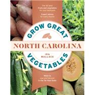 Grow Great Vegetables in North Carolina 9781604699678