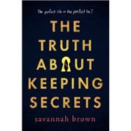 The Truth About Keeping Secrets 9781728209678