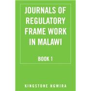 Journals of Regulatory Frame Work in Malawi 9781504969680