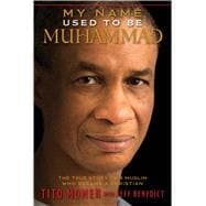 My Name Used to Be Muhammad 9781609079680