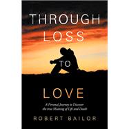 Through Loss to Love 9781728329680