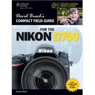 David Busch’s Compact Field Guide for the Nikon D750 9781305629684