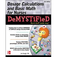 Dosage Calculations and Basic Math for Nurses Demystified, Second Edition 9780071849685