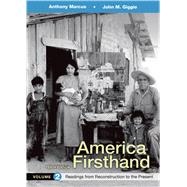 America Firsthand, Volume 2 Readings from Reconstruction to Present 9781319029685