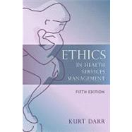 Ethics in Health Services Management 9781932529685