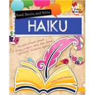 Read, Recite, and Write Haiku 9780778719687