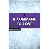 A Command to Love 9780898279689