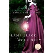 Lamp Black, Wolf Grey A Novel 9781250069689