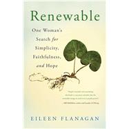 Renewable: One Woman's Search for Simplicity, Faithfulness, and Hope 9781631529689