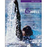 Fit & Well Brief Edition: Core Concepts and Labs in Physical Fitness and Wellness 9780077349691