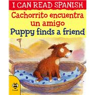 Cachorrito encuentra un amigo / Puppy Finds a Friend 9781911509691