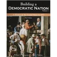 Building a Democratic Nation: A History of the United States to 1877 9781465249692