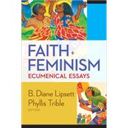 Faith and Feminism: Ecumenical Essays 9780664239695