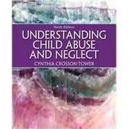 Understanding Child Abuse and Neglect 9780205399697