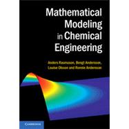 Mathematical Modeling in Chemical Engineering 9781107049697