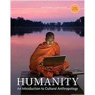 Humanity An Introduction to Cultural Anthropology 9781337109697