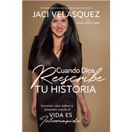 Cuando Dios reescribe tu historia/ When God Rescripts Your Life 9781404109698