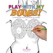 Play with My Boobs! 9780937609699
