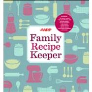 AARP Family Recipe Keeper 9781118399699
