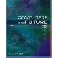 Computers Are Your Future Complete 2005 Edition 9780131139701