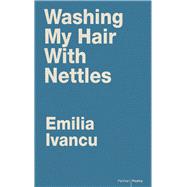 Washing My Hair With Nettles 9781910409701
