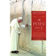 The Pope and I: How the Lifelong Friendship Between a Polish Jew and John Paul II Advanced the Cause of Jewish-Christian Relations 9781570759703