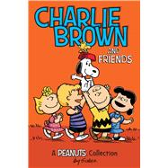 Charlie Brown and Friends A Peanuts Collection 9781449449704