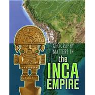 Geography Matters in the Inca Empire 9781484609705