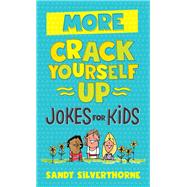 More Crack Yourself Up Jokes for Kids 9780800729707
