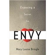 Envy: Exposing a Secret Sin 9780664259709