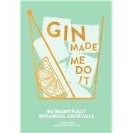 Gin Made Me Do It 9781449499709