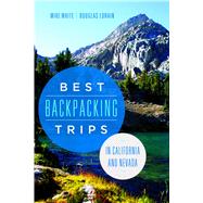 Best Backpacking Trips in California and Nevada 9780874179712