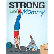 Strong Like Mommy 9781480869714