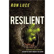 Resilient: Bounce Back Stronger - No Matter What Knocks You Down 9781621369714