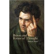 Byron and the Forms of Thought 9781846319716