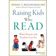 Raising Kids Who Read: What Parents and Teachers Can Do 9781118769720