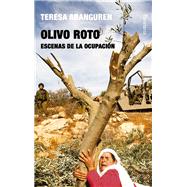 Olivo roto: Escenas De La Ocupación 9788492979721